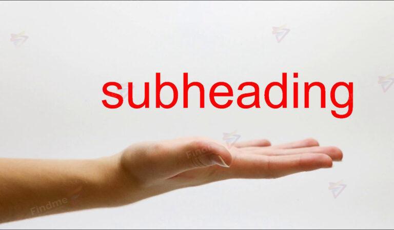 Subheading-la-gi-tam-quan-trong-cua-subheading-trong-seo-1